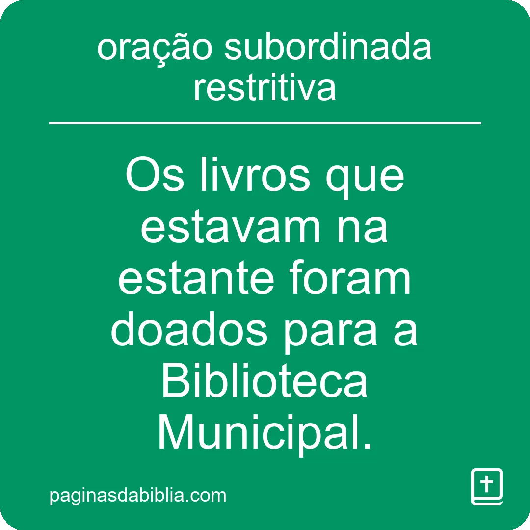 oração subordinada restritiva