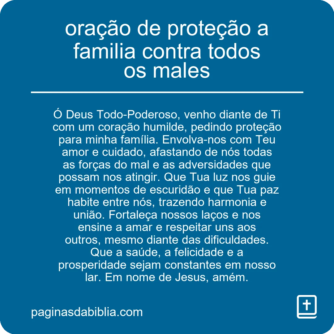 oração de proteção a familia contra todos os males