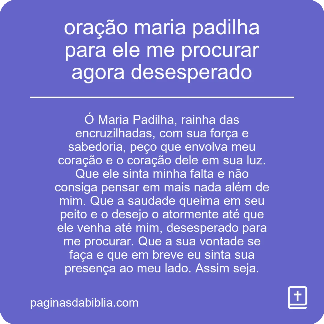 oração maria padilha para ele me procurar agora desesperado