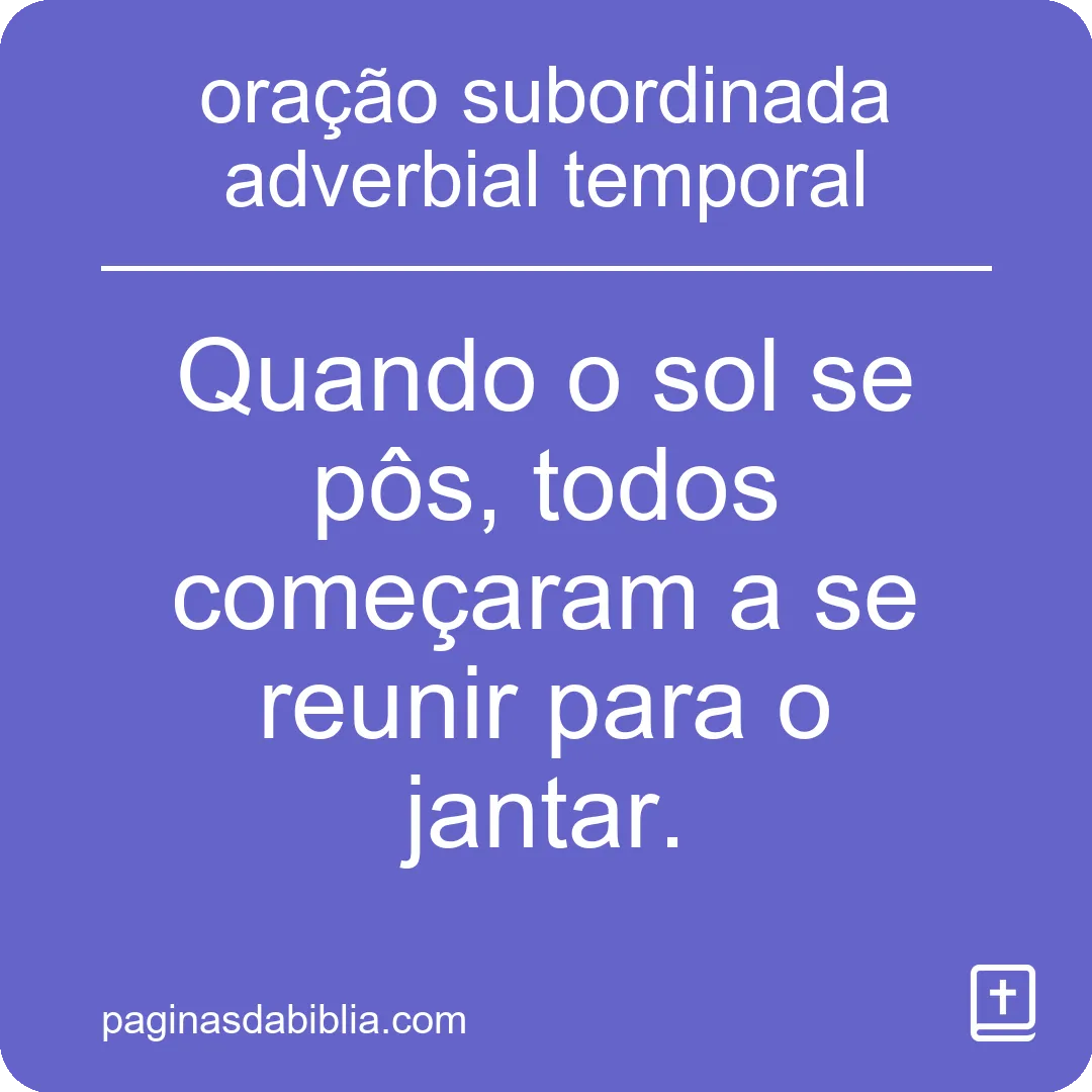 oração subordinada adverbial temporal