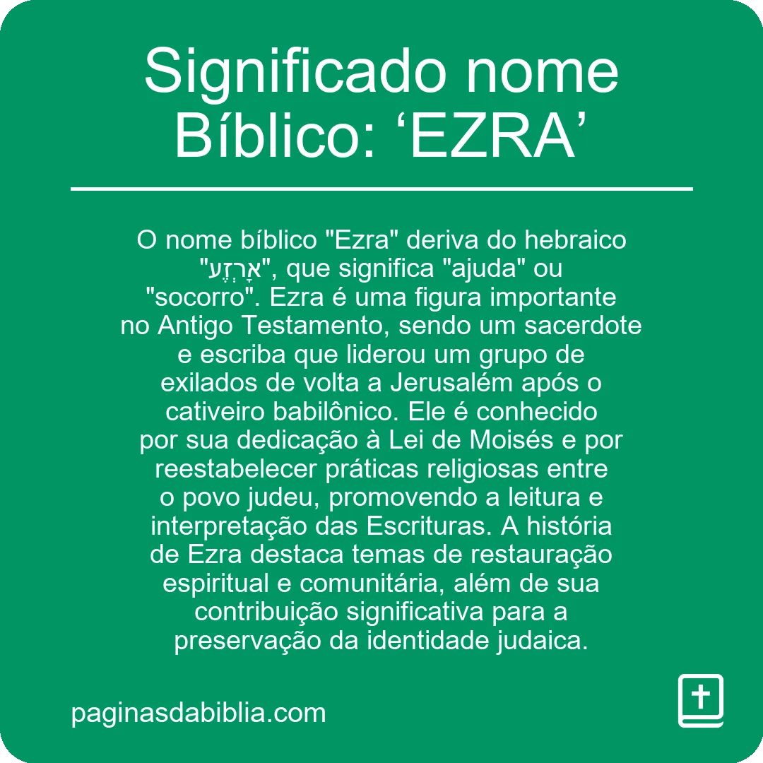 Significado nome Bíblico: ‘EZRA’