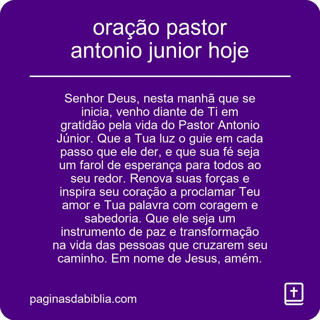 oração pastor antonio junior hoje