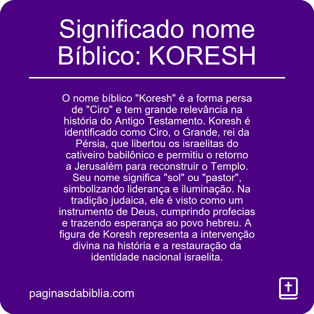 Significado nome Bíblico: KORESH