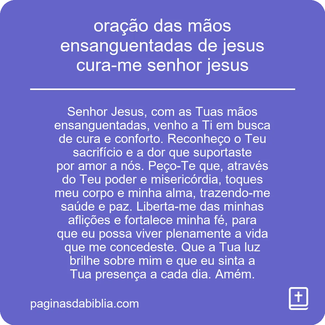 oração das mãos ensanguentadas de jesus cura-me senhor jesus