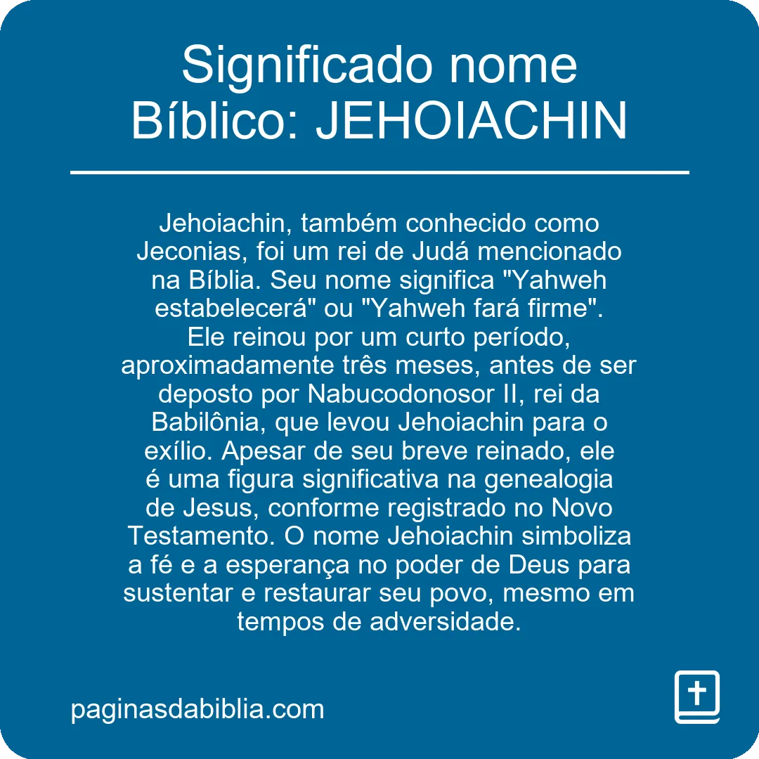 Significado nome Bíblico: JEHOIACHIN