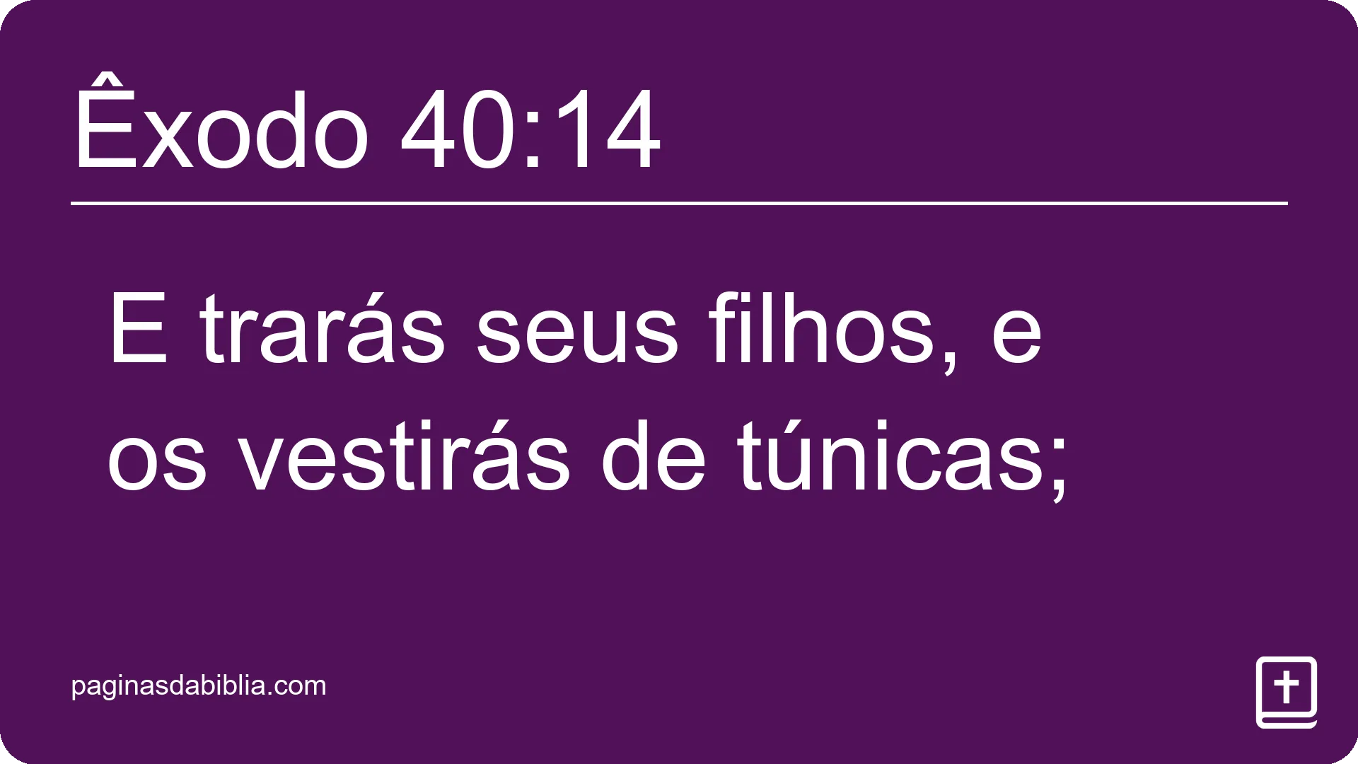 Êxodo 40:14