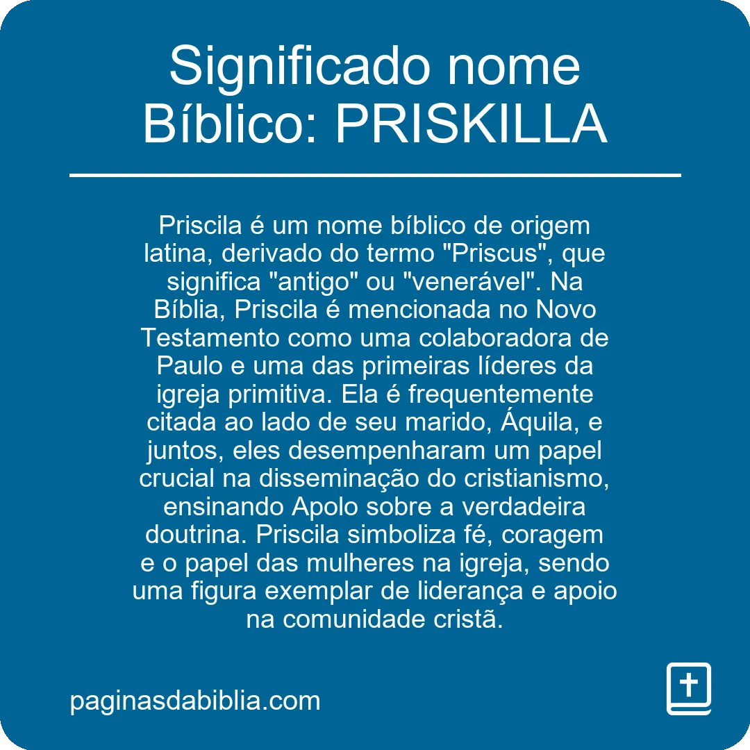 Significado nome Bíblico: PRISKILLA