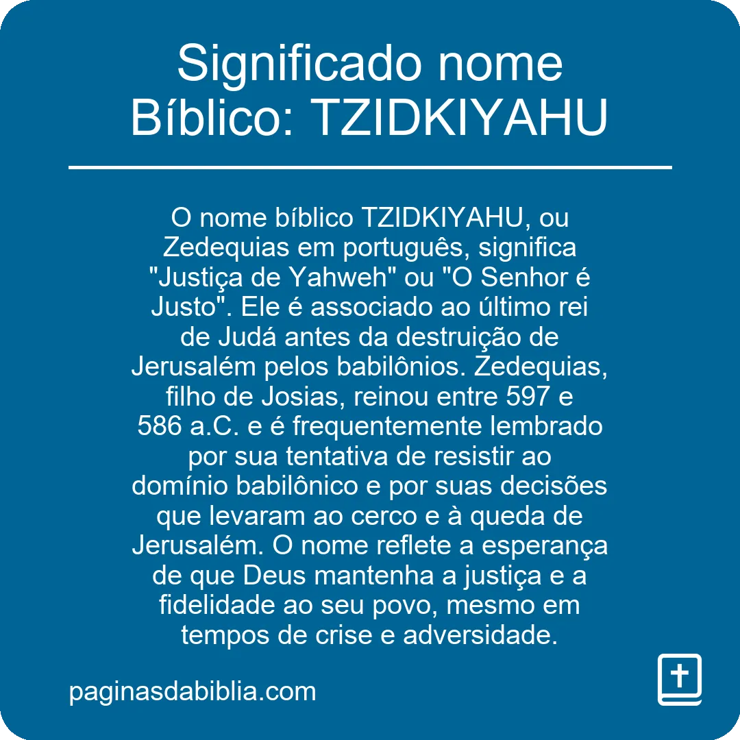 Significado nome Bíblico: TZIDKIYAHU