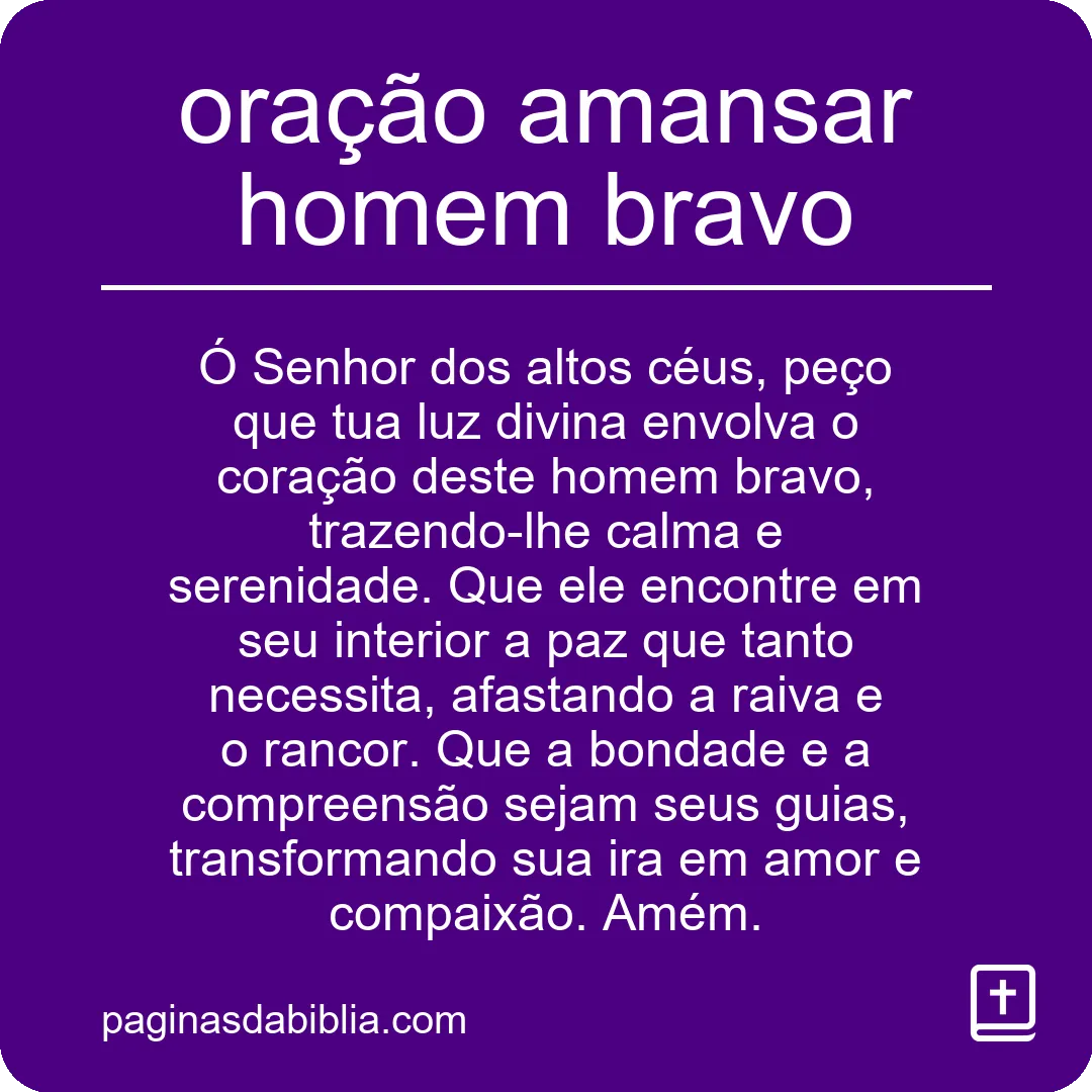 oração amansar homem bravo