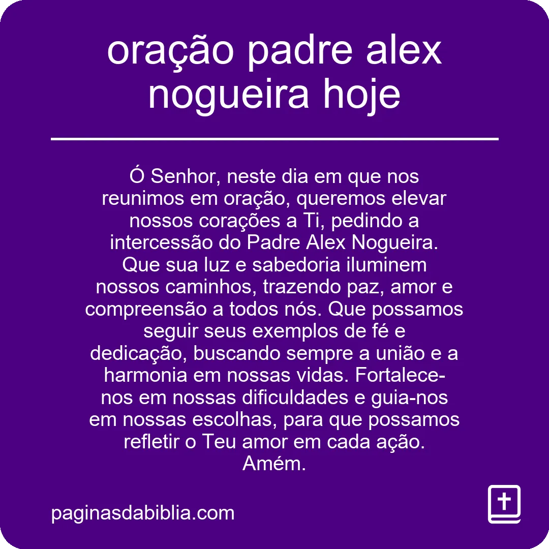 oração padre alex nogueira hoje