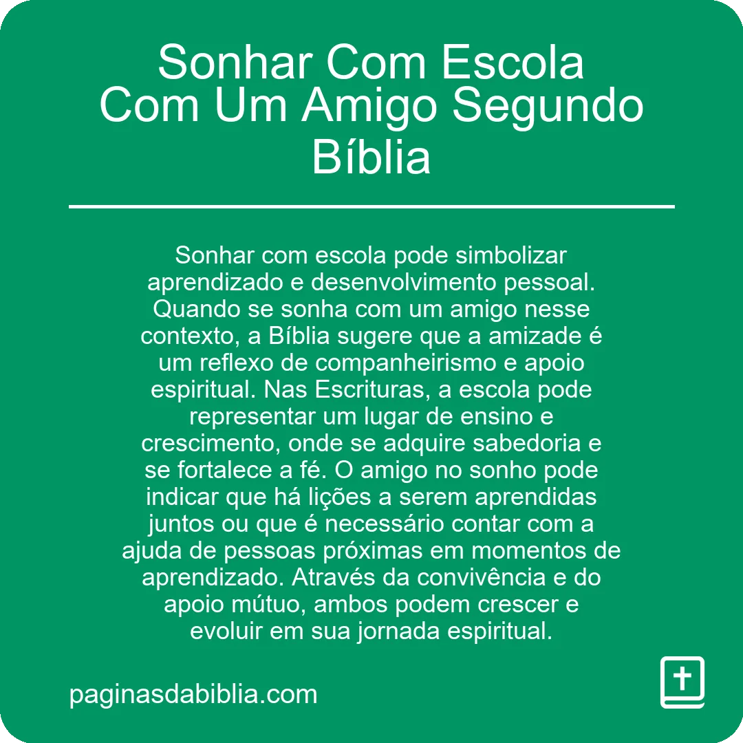 Sonhar Com Escola Com Um Amigo Segundo Bíblia