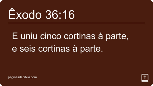 Êxodo 36:16