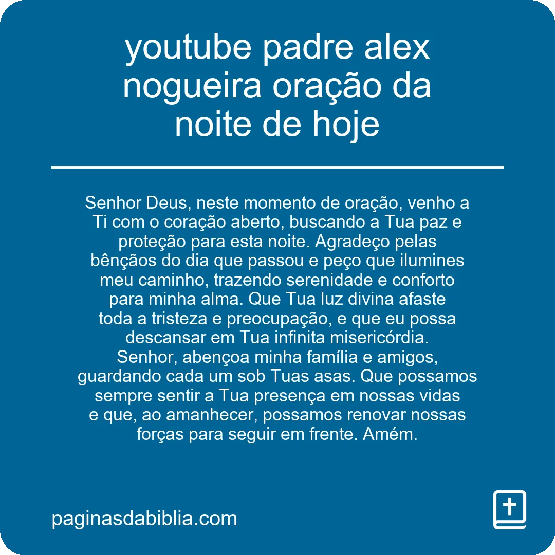 youtube padre alex nogueira oração da noite de hoje