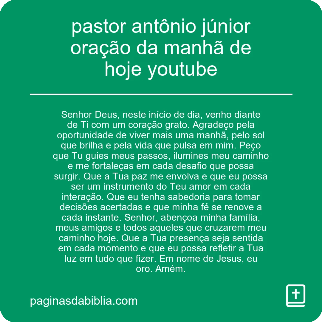 pastor antônio júnior oração da manhã de hoje youtube