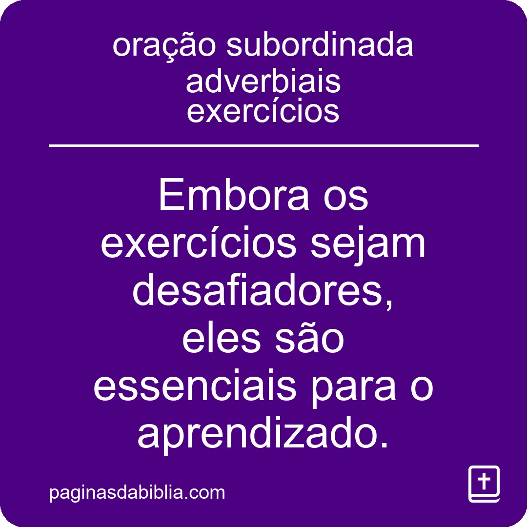 oração subordinada adverbiais exercícios