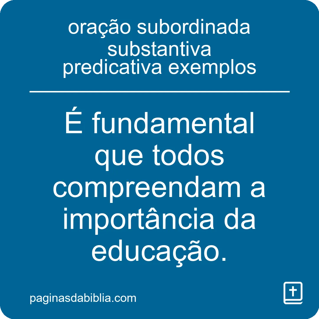 oração subordinada substantiva predicativa exemplos