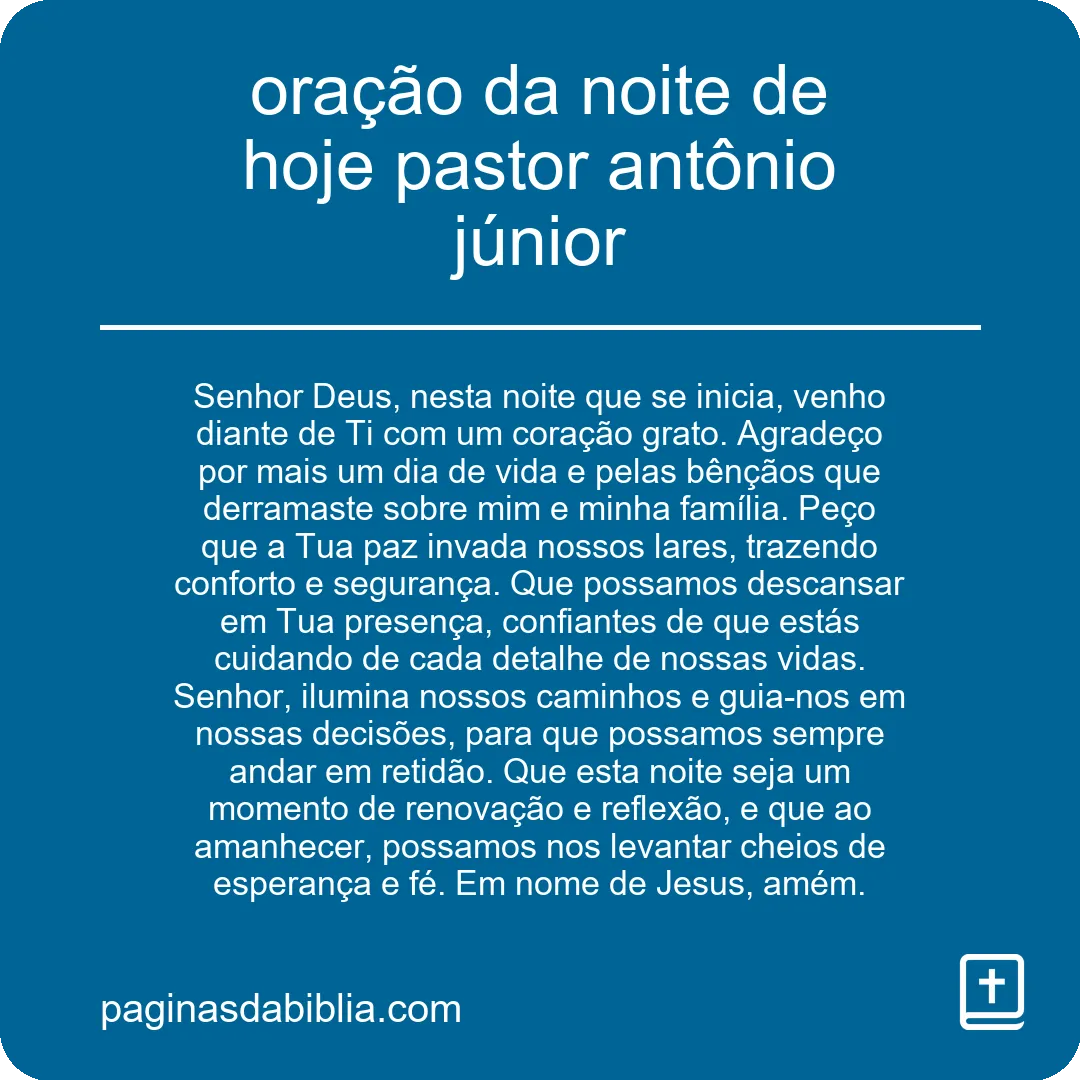 oração da noite de hoje pastor antônio júnior