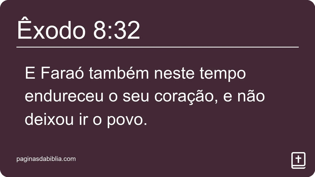 Êxodo 8:32