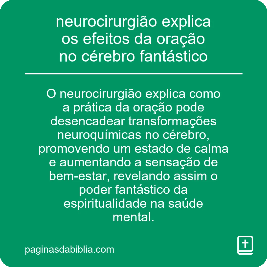 neurocirurgião explica os efeitos da oração no cérebro fantástico