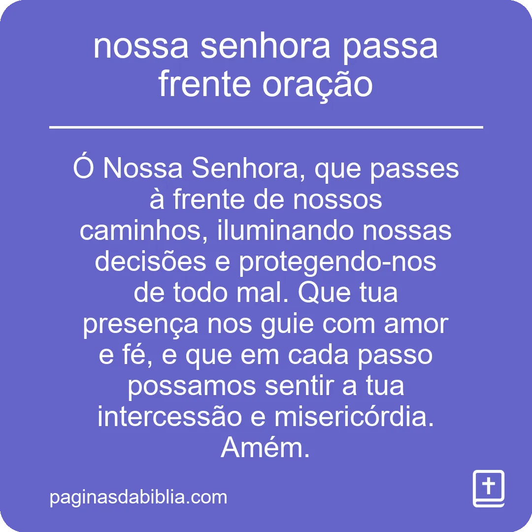 nossa senhora passa frente oração