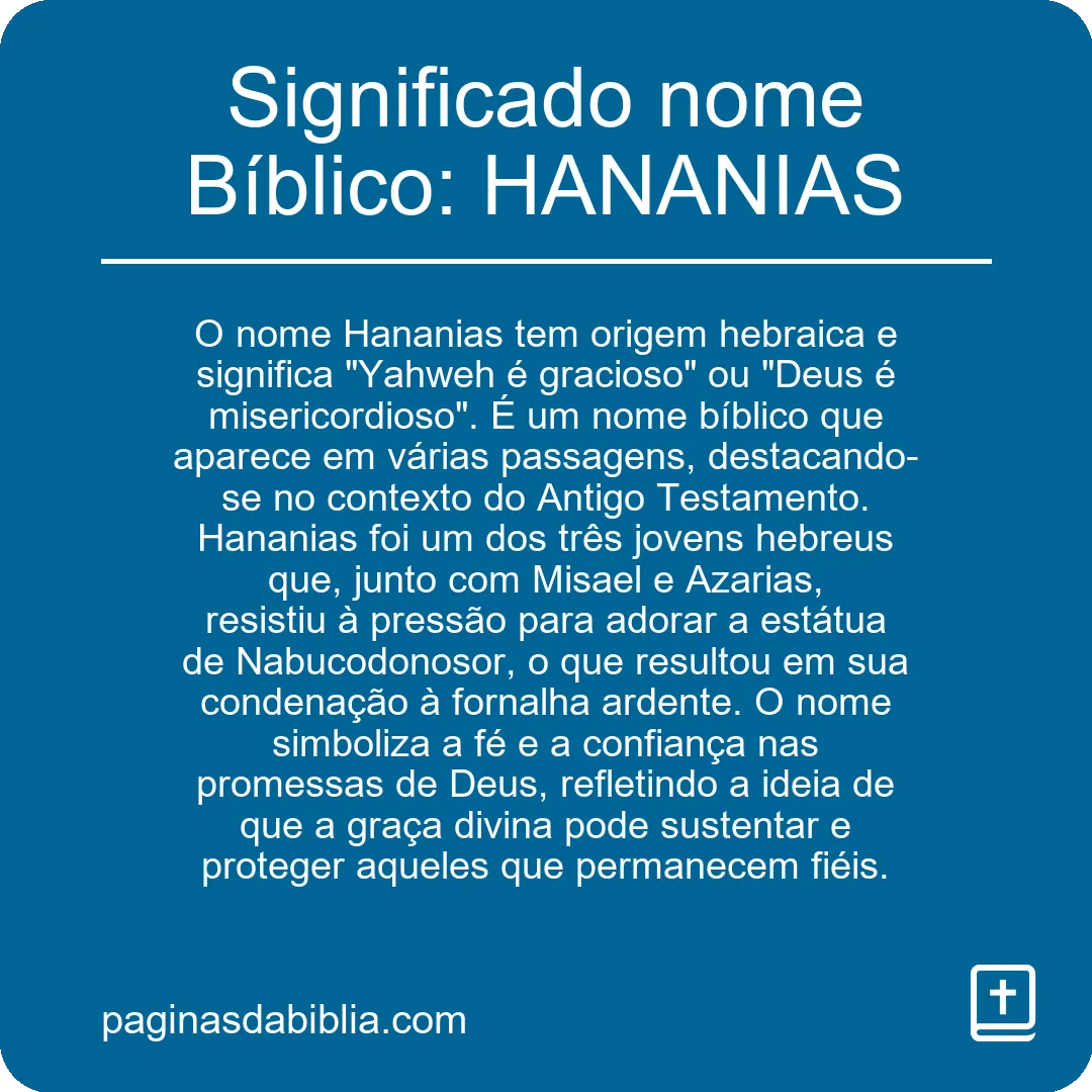 Significado nome Bíblico: HANANIAS