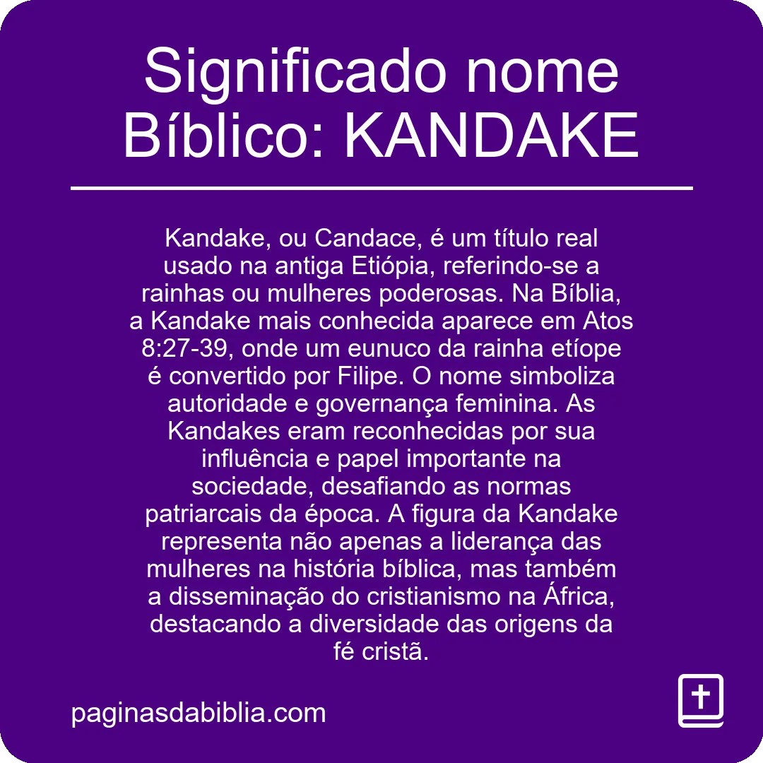 Significado nome Bíblico: KANDAKE