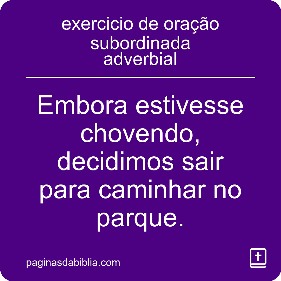 exercicio de oração subordinada adverbial