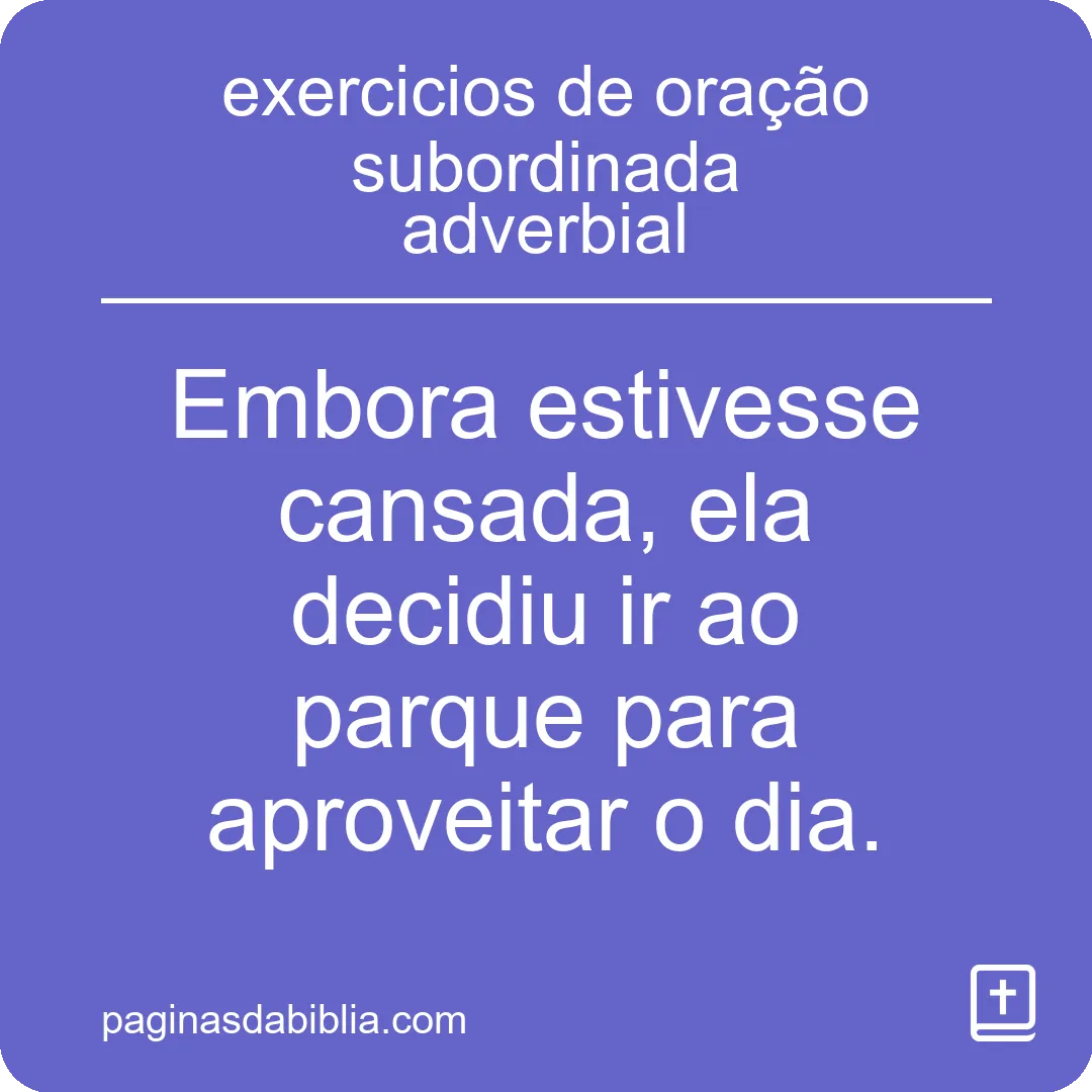 exercicios de oração subordinada adverbial