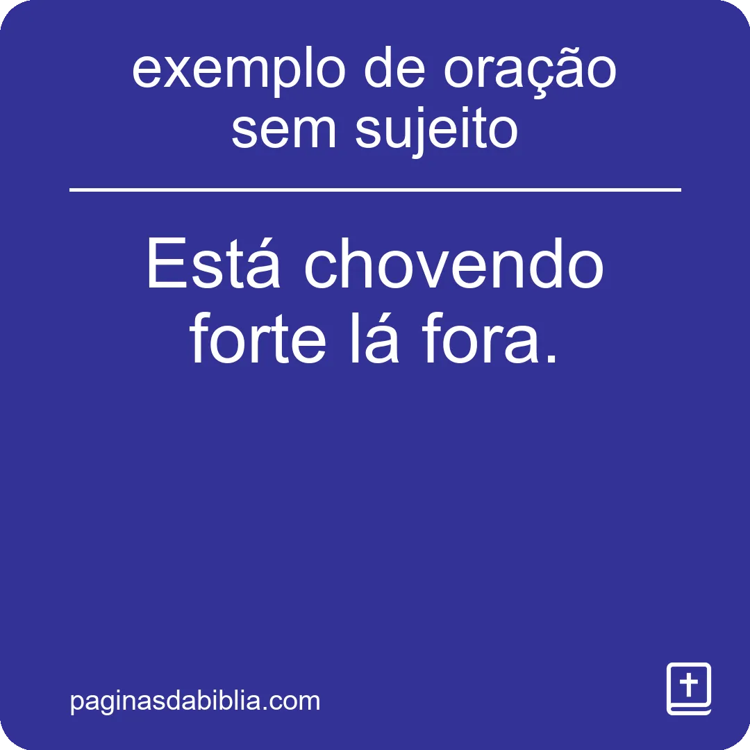 exemplo de oração sem sujeito