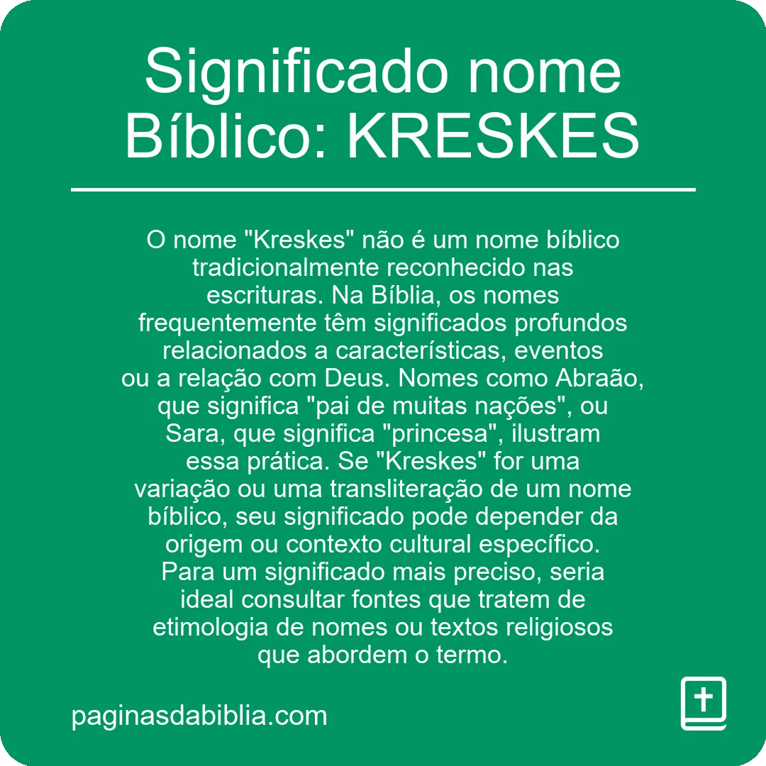 Significado nome Bíblico: KRESKES