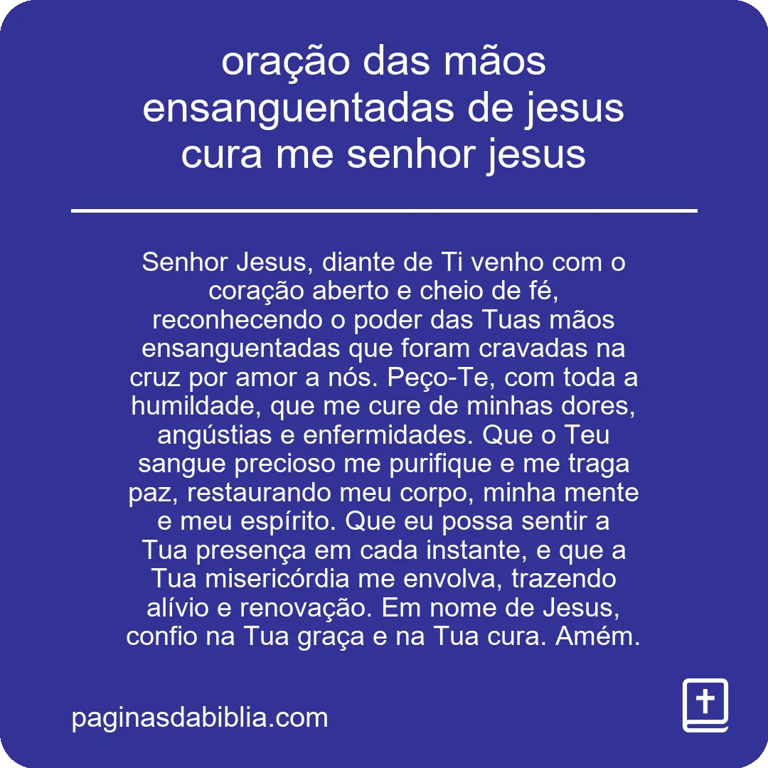 oração das mãos ensanguentadas de jesus cura me senhor jesus