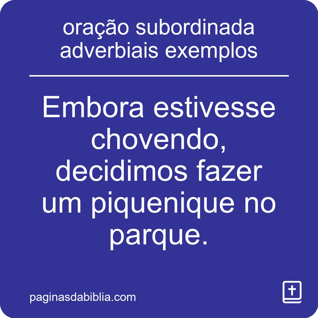 oração subordinada adverbiais exemplos