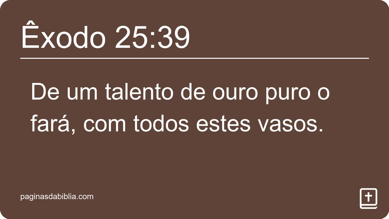 Êxodo 25:39