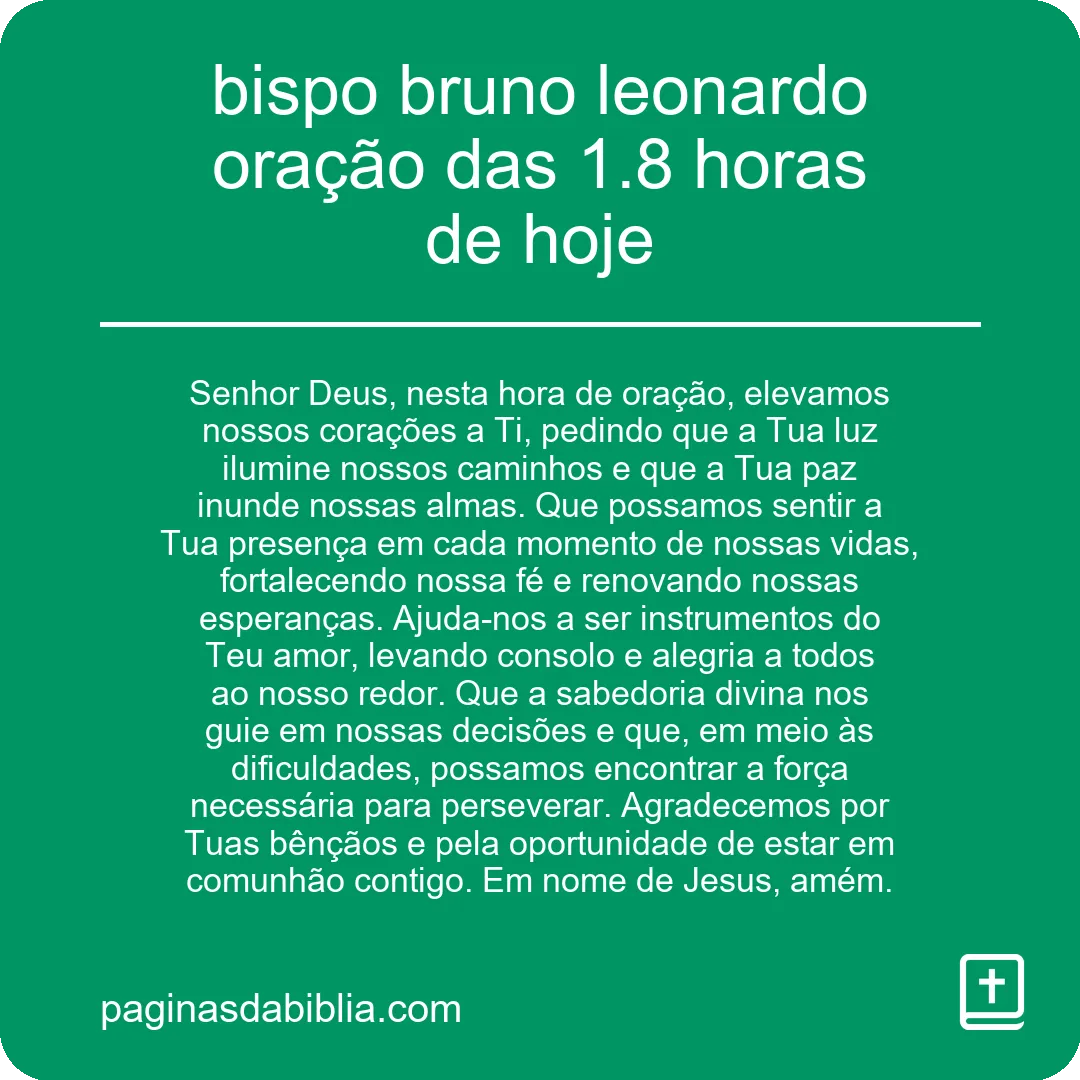 bispo bruno leonardo oração das 1.8 horas de hoje