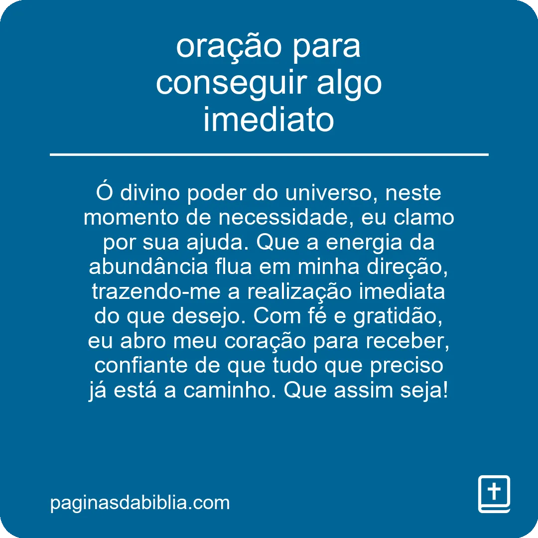 oração para conseguir algo imediato