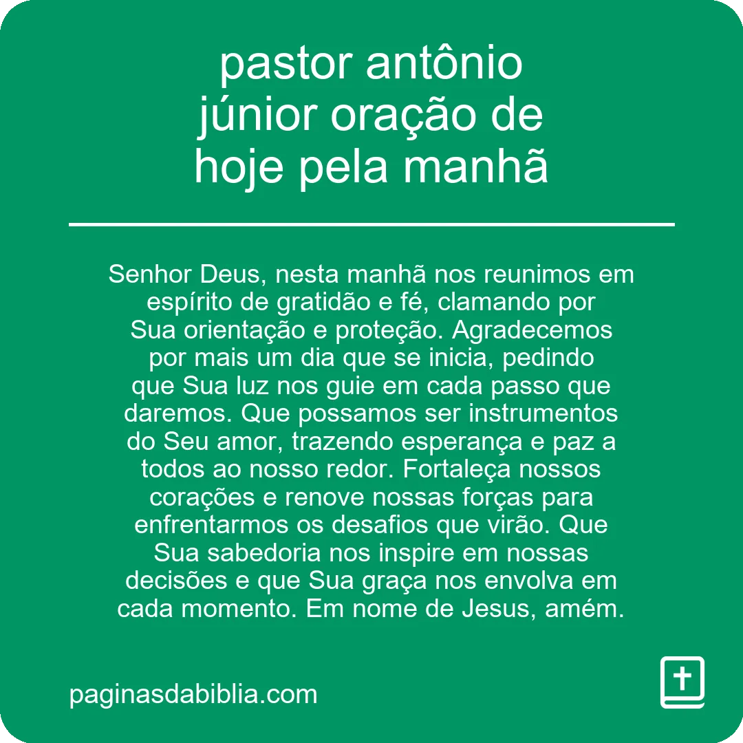 pastor antônio júnior oração de hoje pela manhã