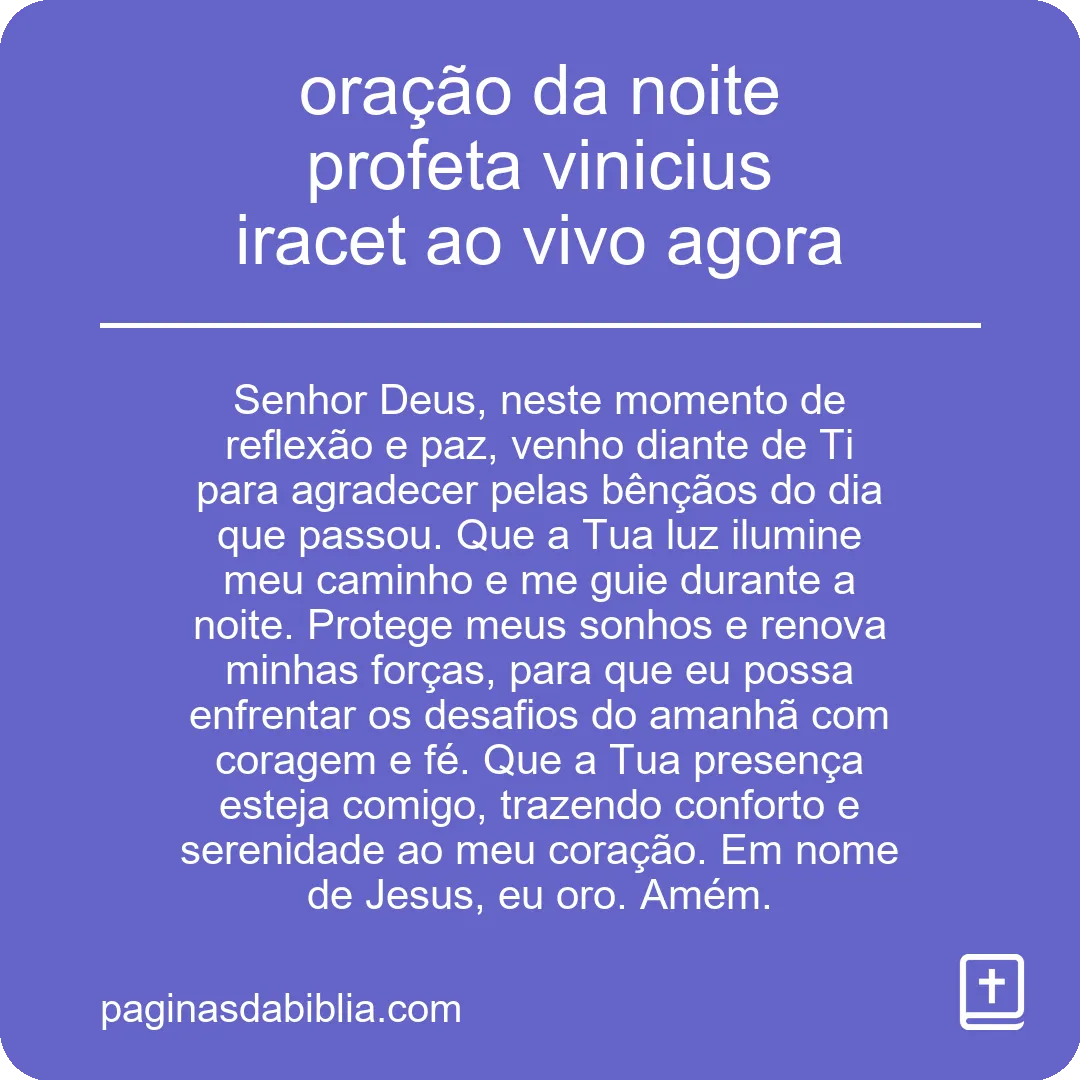 oração da noite profeta vinicius iracet ao vivo agora