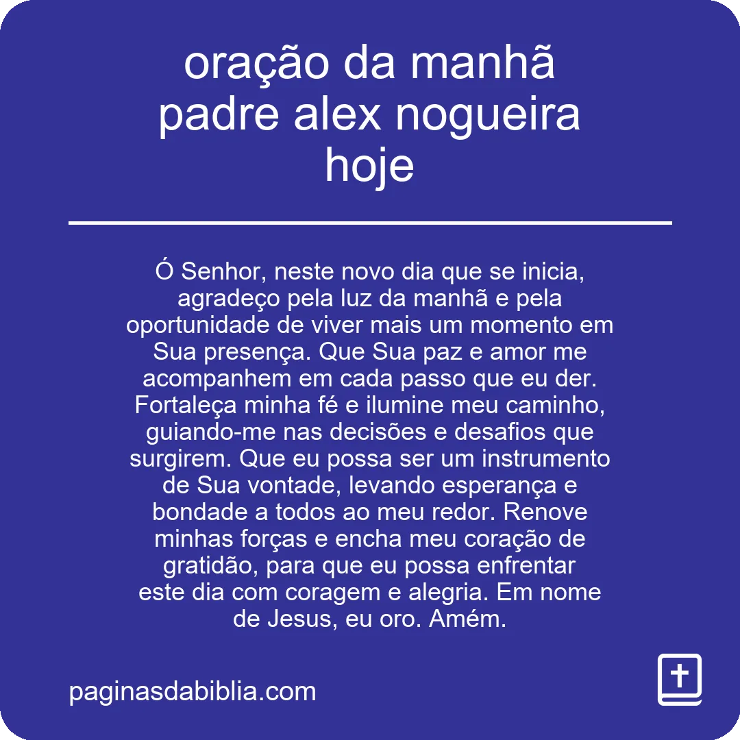 oração da manhã padre alex nogueira hoje