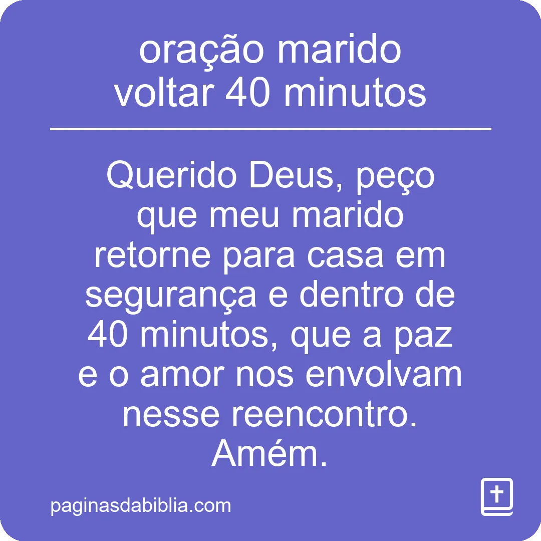 oração marido voltar 40 minutos