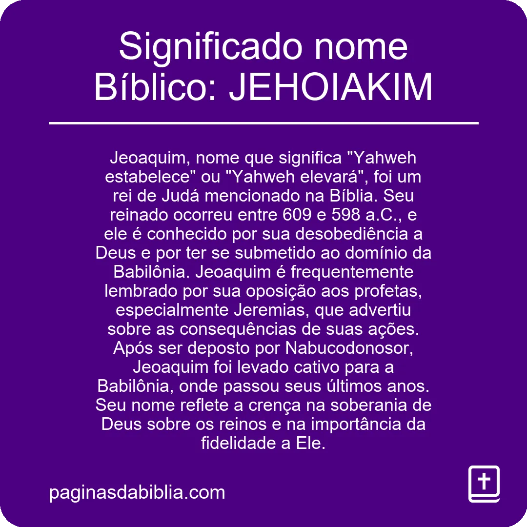 Significado nome Bíblico: JEHOIAKIM