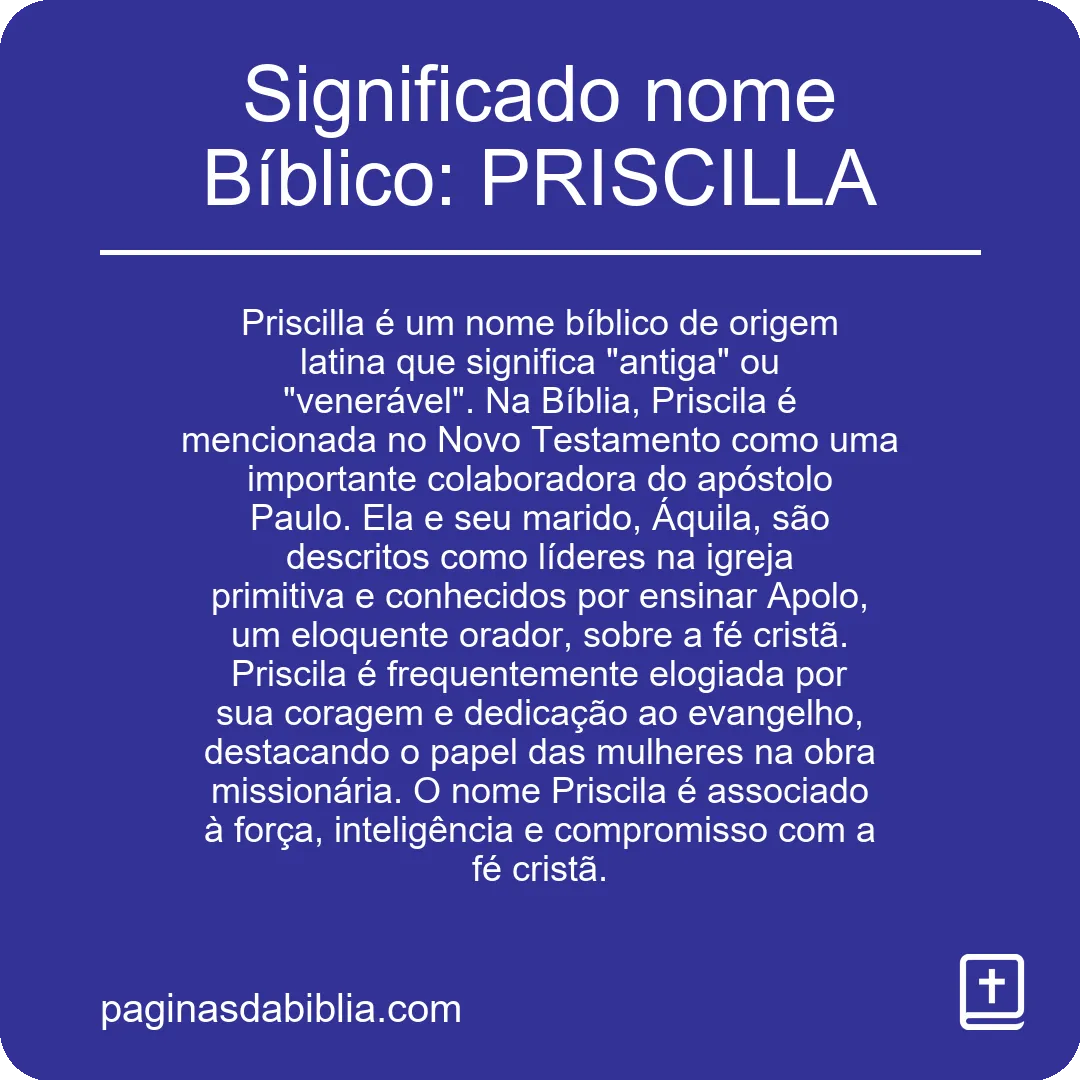 Significado nome Bíblico: PRISCILLA