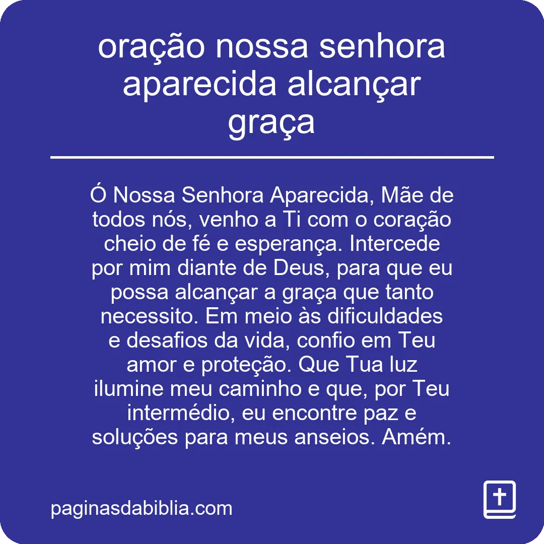 Alcance graça incrível com oração nossa senhora aparecida.