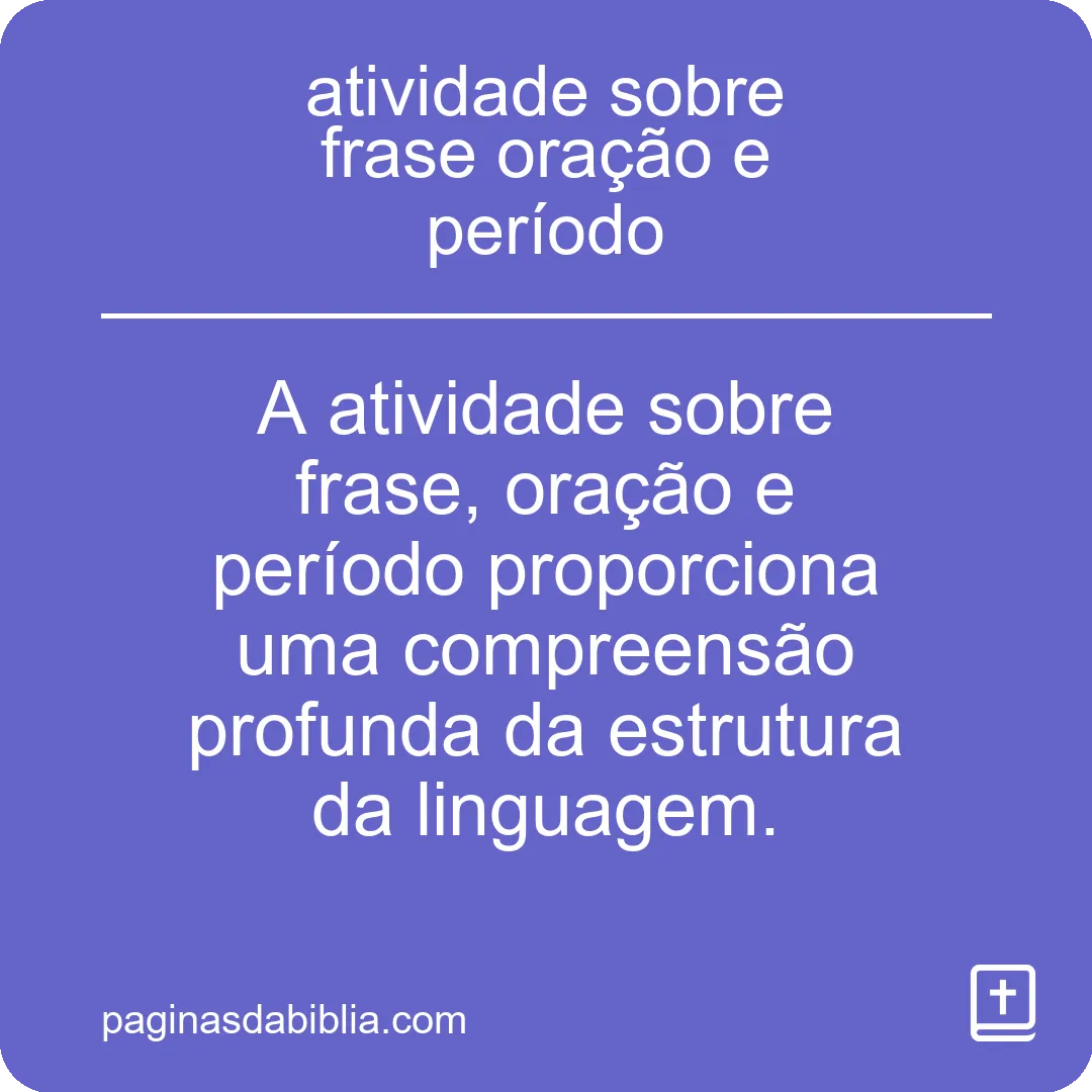 Atividade: Frase, Oração e Período.