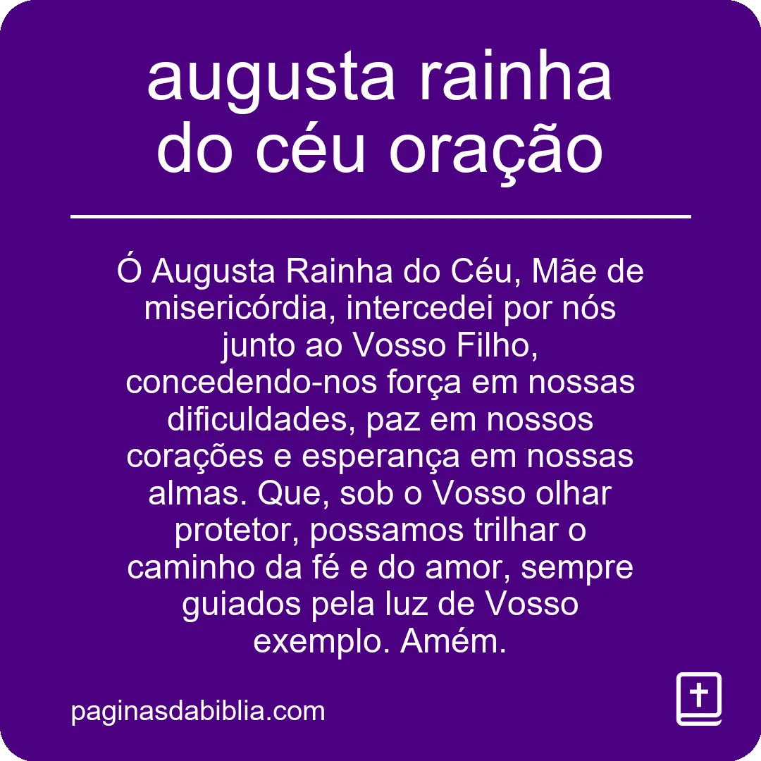 Augusta Rainha do Céu: Poder da Oração