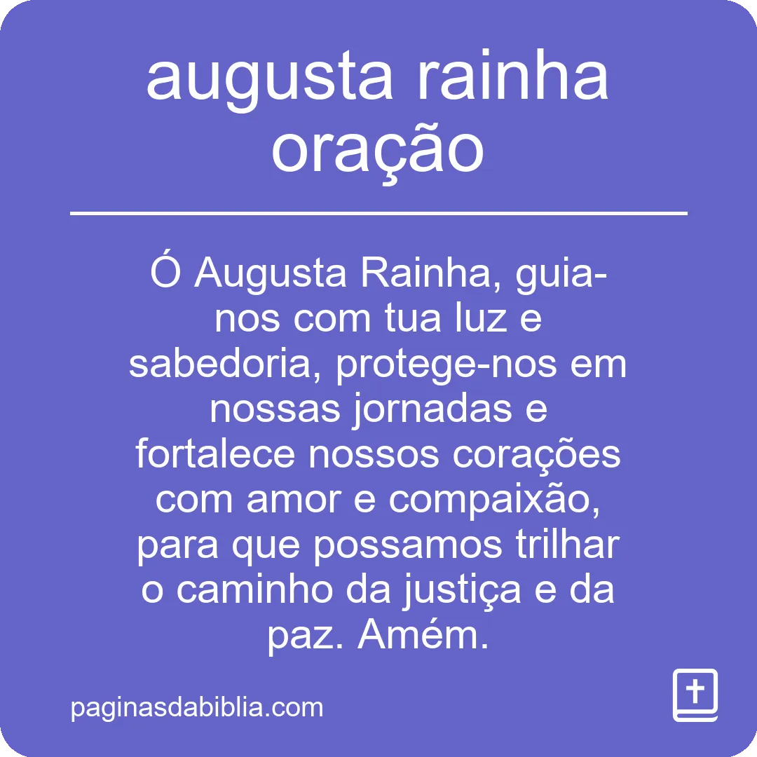 Augusta Rainha: Poder da Oração