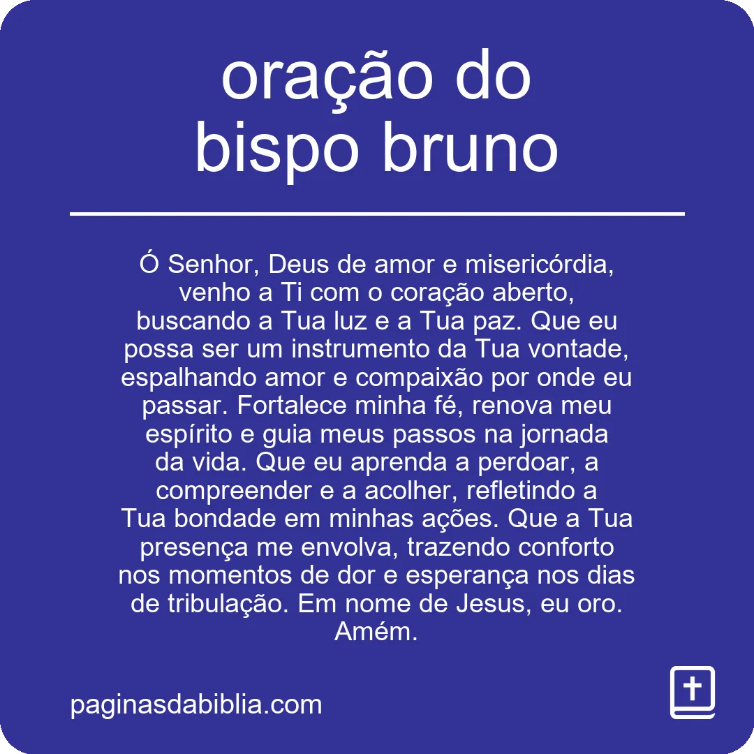 Descubra a incrível oração do Bispo Bruno: poder espiritual.