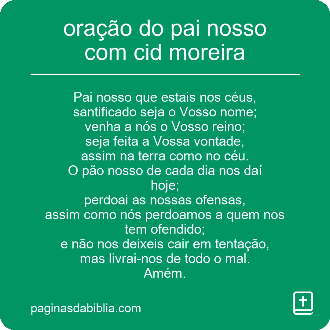 Descubra a Poderosa Oração do Pai Nosso com Cid Moreira