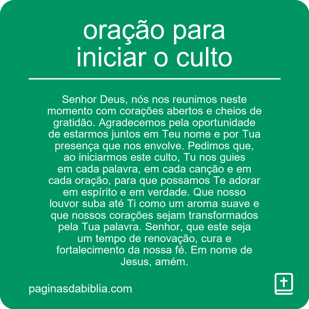 Descubra a Poderosa Oração para Iniciar o Culto