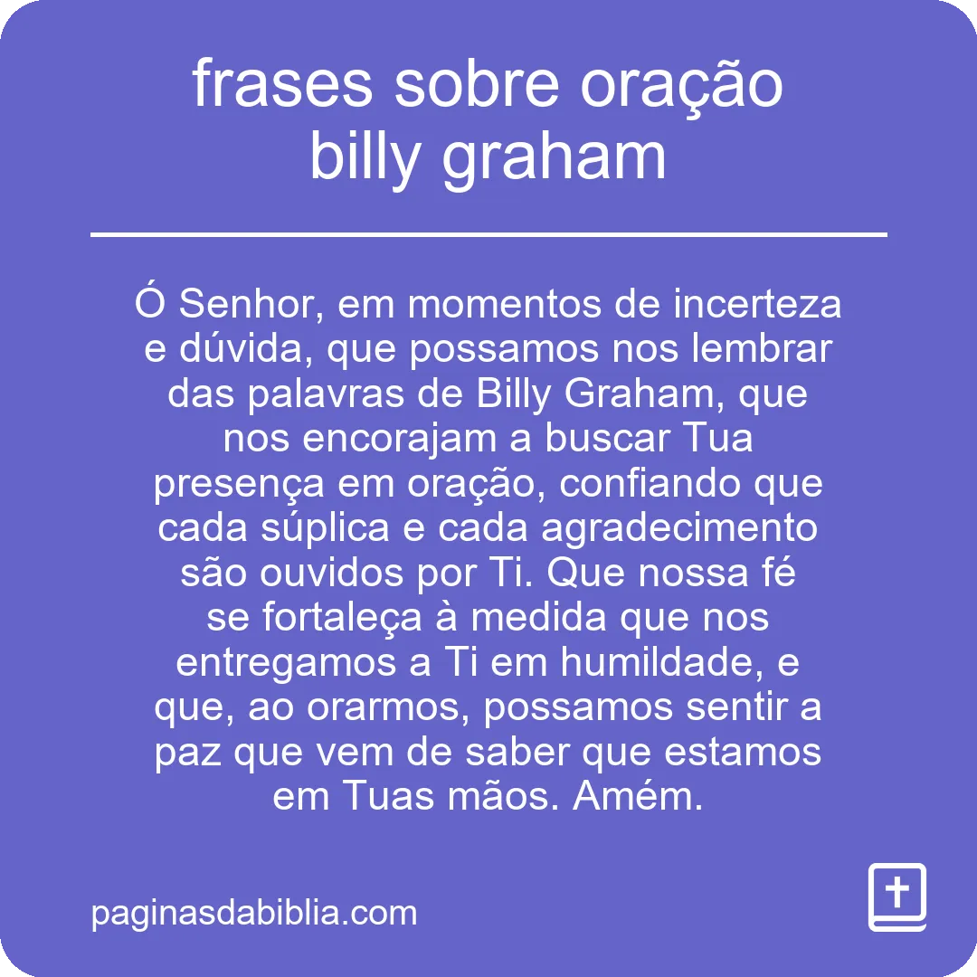 Descubra as Incríveis Frases sobre Oração de Billy Graham