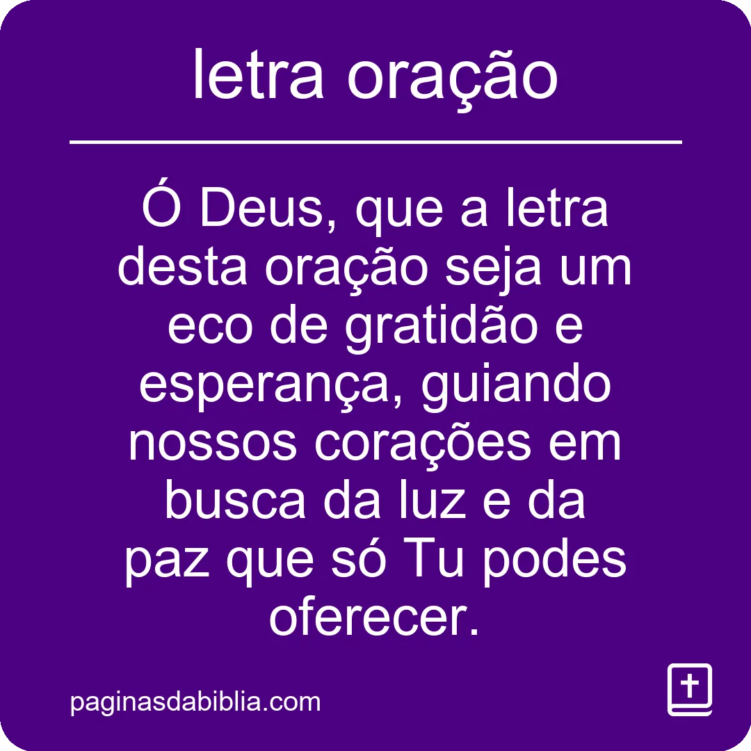 Descubra o Poder Transformador da Letra Oração